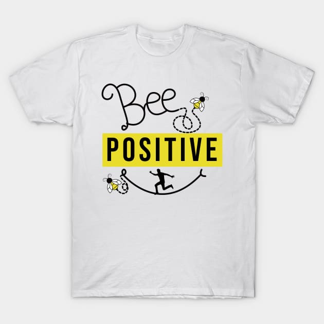 bee positive cool design T-Shirt by The Pharaohs